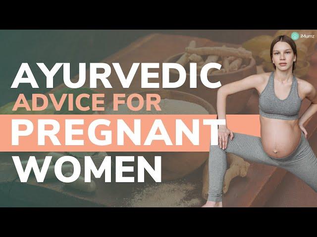 Dos and Don'ts during PREGNANCY | AYURVEDIC ADVICE | iMumz