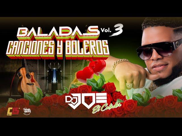 BALADAS, BOLEROS Y CANCIONES VOL3 EN VIVO CON DJ JOE CATADOR  COMBODELOS15