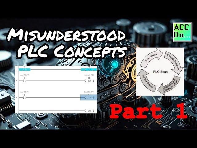 PLC Programming Concepts NOT Well Understood - Part 1