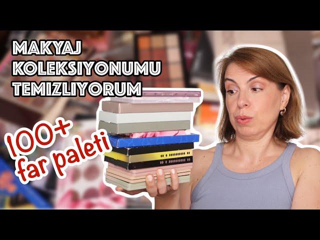 MAKYAJ KOLEKSİYONUMU TEMİZLİYORUM // FAR PALETLERİ