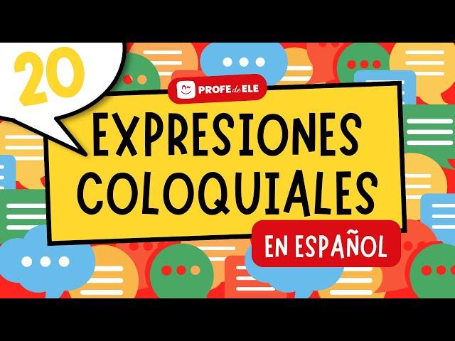 20 expresiones coloquiales en español | ProfedeELE.es