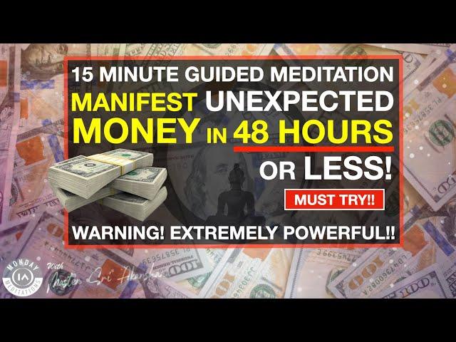 Manifest UNEXPECTED Money in 48 Hours or Less | Guided Meditation [Extremely Powerful!!]