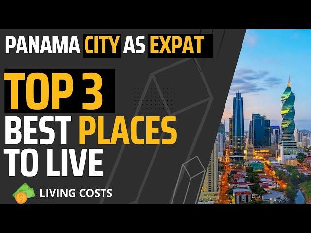 Top 3 Best Places to Live in Panama City as an Expat   Mid Range Living Costs