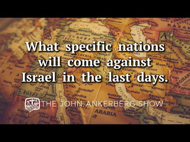 What specific nations will come against Israel in the last days?