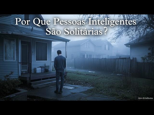 POR QUE PESSOAS INTELIGENTES SÃO SOLITÁRIAS?