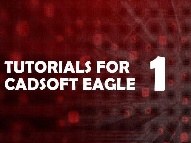 Tutorial 1 for Eagle: Schematic Design