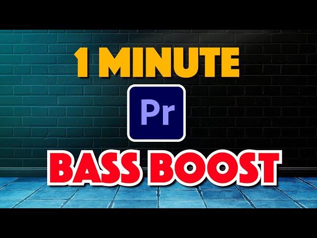 Premiere Pro : How to Boost Bass