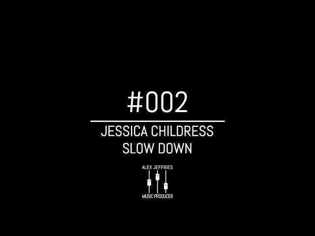 Jessica Childress - Slow Down (Mix and Master)