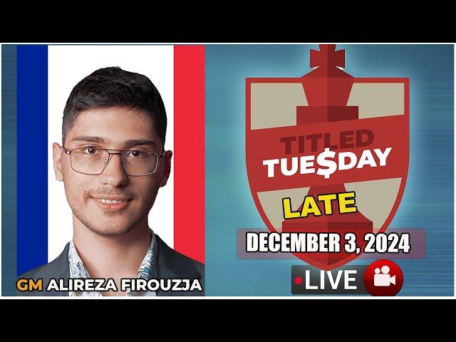  Alireza Firouzja | Titled Tuesday Late | December 3, 2024 | chesscom