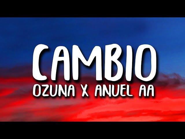 Ozuna X Anuel AA - Cambio (Letra/Lyrics)