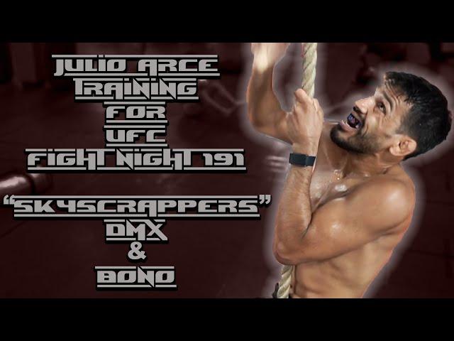 Julio Arce Training For UFC Fight Night 191 | "Skyscrappers" | DMX & Bono