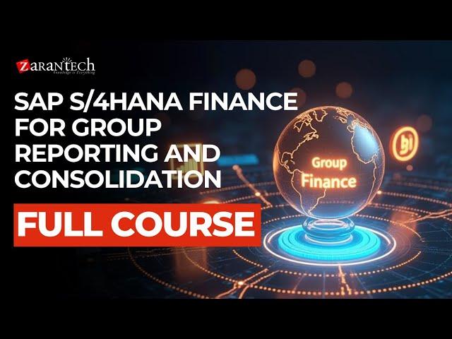 SAP S/4HANA Finance for Group Reporting and Consolidation Full Course | ZaranTech