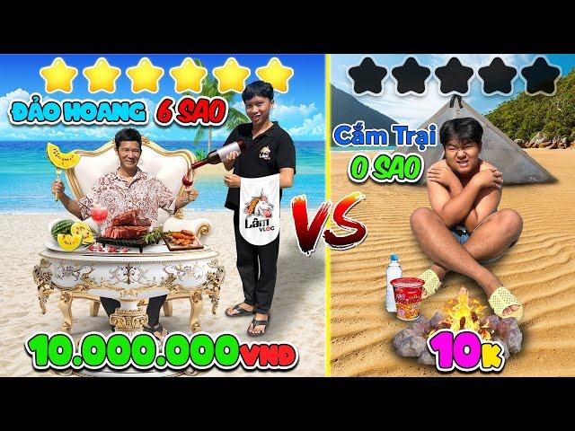 Thử Thách Cắm Trại Trên Đảo Hoang 0 Sao vs 6 Sao | Cắm Trại Trên Đảo Hoang 10k vs 10 Triệu