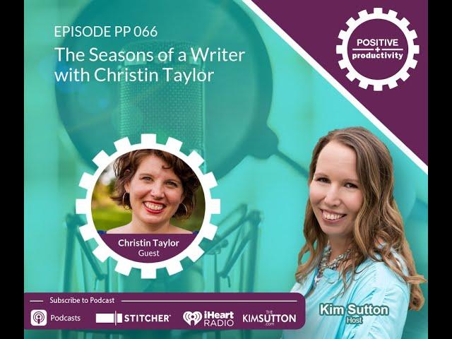 The Seasons of a Writer with Christin Taylor - Positive Productivity