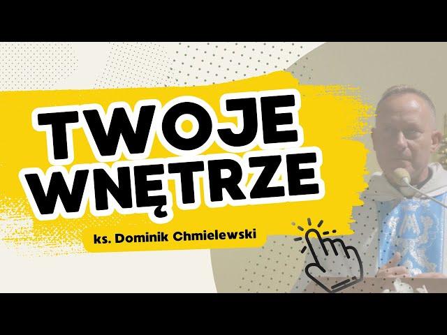 Twoje Wnętrze - ks. Dominik Chmielewski