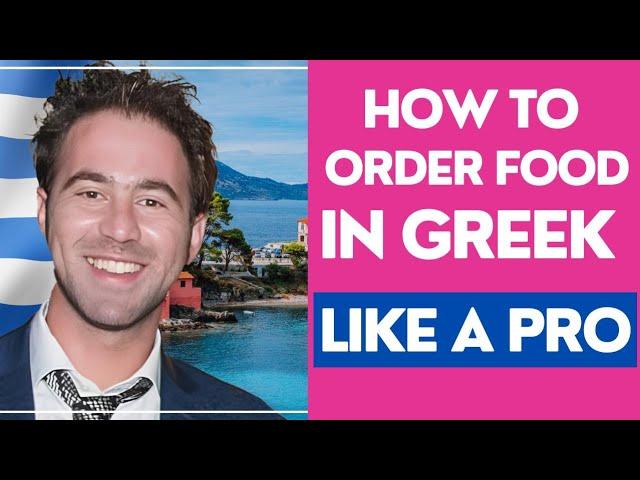 How to Order Food in Greek Like a Local!