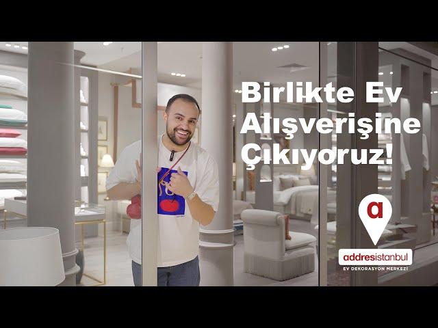 Birlikte Ev Alışverişine Çıkıyoruz! - Addresistanbul Ev ve Dekorasyon Merkezi Turu - Kubilay Sakarya