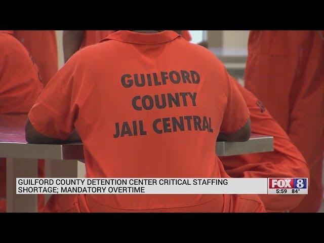 Guilford County Detention Center faces staffing shortage with mandatory overtime