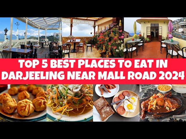 5 Best Places To Eat In Darjeeling Near Mall Rd 2024| Top Famous Restaurants To Visit For Tourists