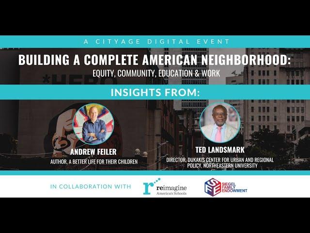 Building a Complete American Neighborhood - Insight From Andrew Feiler and Ted Landsmark