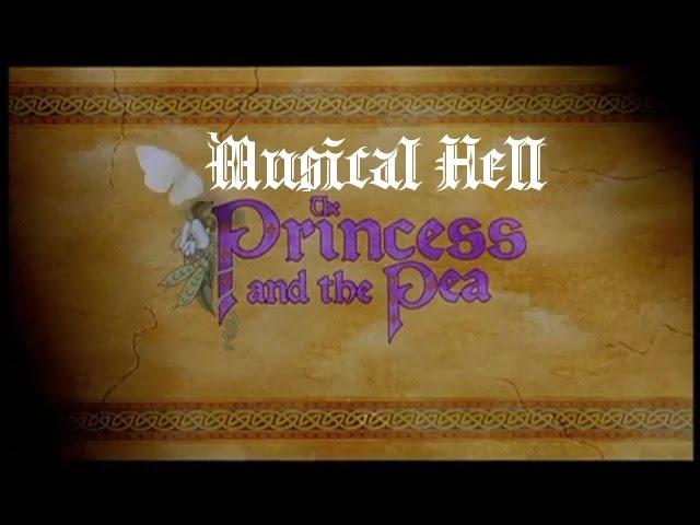 The Princess and the Pea: Musical Hell Review #47