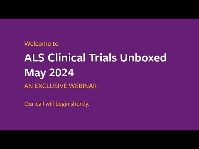 ALS Clinical Trials Unboxed: May 2024