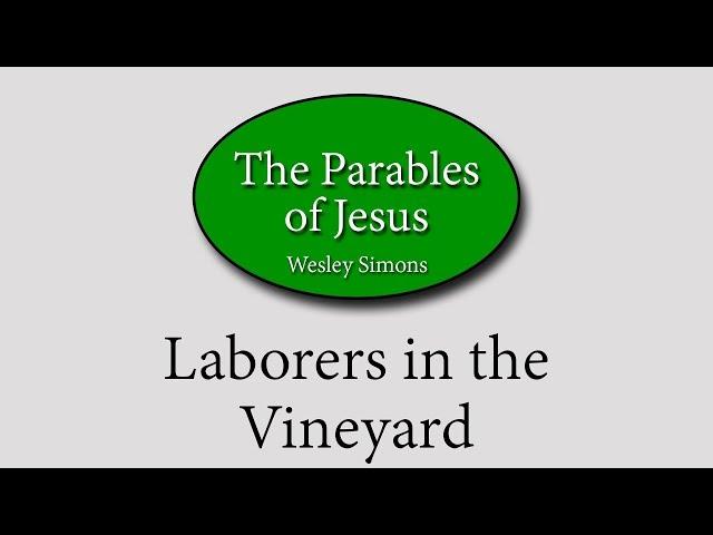 26. Laborers in the Vineyard | Parables of Jesus