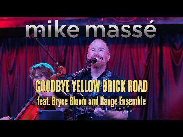 Goodbye Yellow Brick Road (Elton John cover) - Mike Massé feat. Bryce Bloom and Range Ensemble