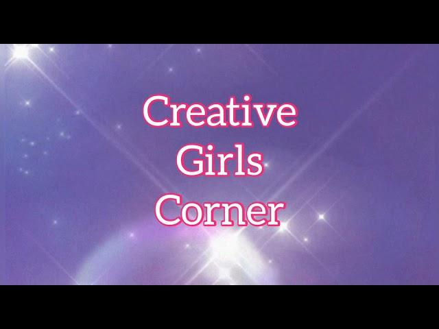 Creative Girls Corner..... Pls support.....