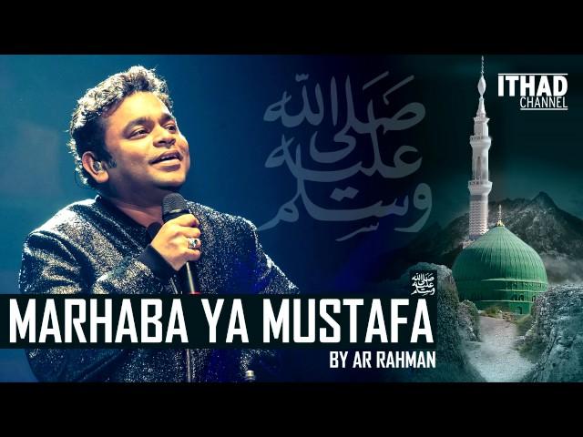 Emotional Naat - Marhaba Ya Mustafa by AR Rahman (Hindi/Urdu/Arabic)