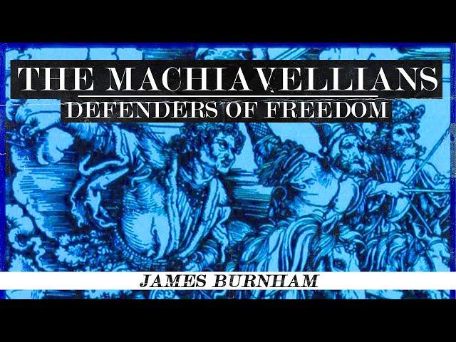 James Burnham - The Machiavellians: Defenders of Freedom (Full Audiobook)