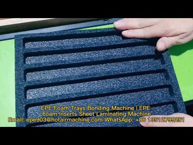 EPE Foam Trays Bonding Machine | EPE Foam Inserts Sheet Laminating Machine