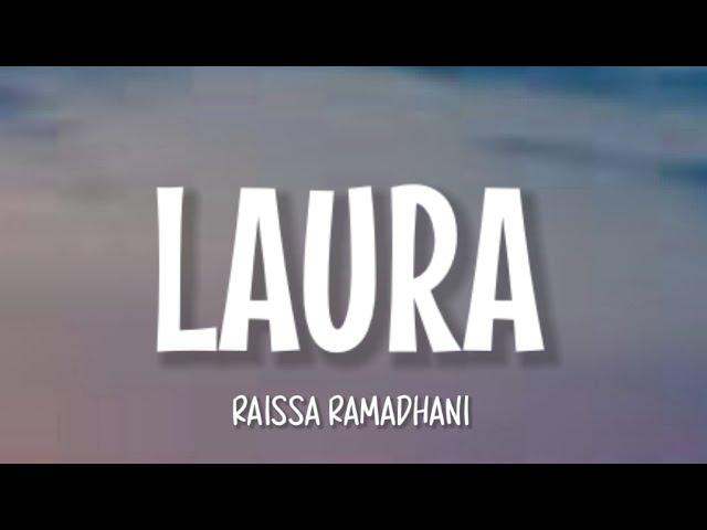 Raissa Ramadhani - Laura (Lirik Lagu) ~ OST. Laura