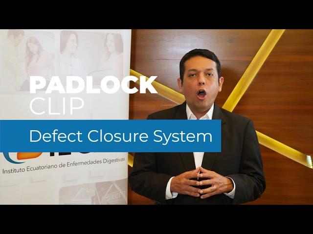 Endoscopy On Air 2021 | Dr. Carlos Robles: PADLOCK CLIP™ Defect Closure System Clinical Overview