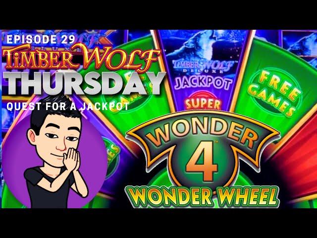 TIMBER WOLF THURSDAY!  [EP 29] QUEST FOR A JACKPOT! TIMBER WOLF WONDER 4 WONDER WHEEL