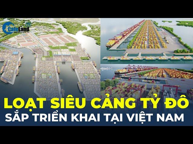 Việt Nam sắp triển khai loạt dự án SIÊU CẢNG tỷ đô, đón tàu container lớn nhất thế giới | CafeLand