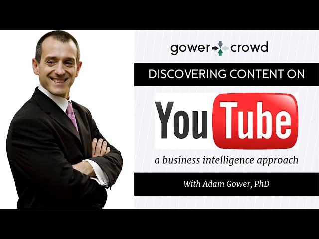 Discovering Content on YouTube: A Business Intelligence Approach | GowerCrowd