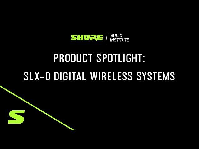 Webinar: SLX-D Digital Wireless Systems Product Overview | Shure