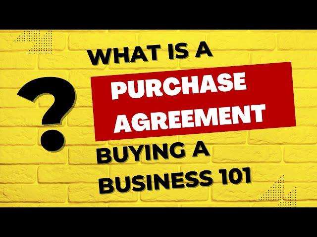 What is a purchase agreement when buying a business?