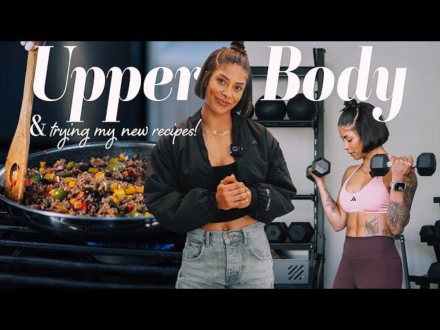 My New Upper Body Routine & High Protein Recipes to Improve Your Health and Help You Build Muscle