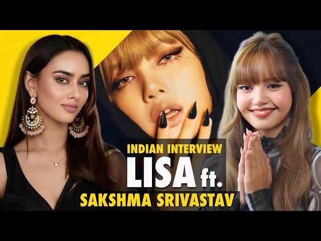 BLACKPINK LISA: “Would love to go to India!” | First ever INDIAN INTERVIEW ft. Sakshma Srivastav