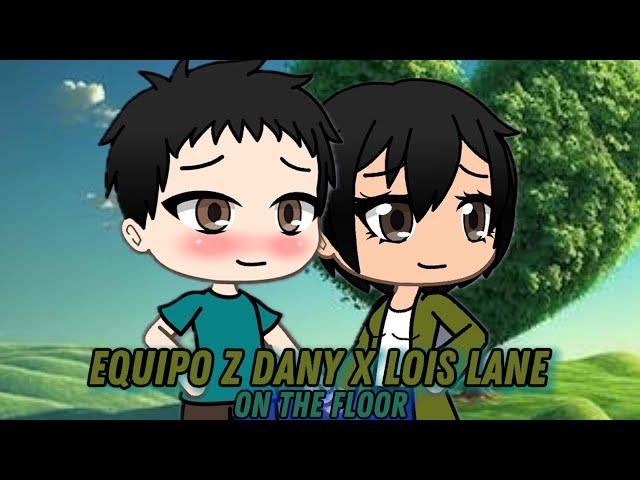 EQUIPO Z DANY X LOIS LANE.ON THE FLOOR/REMAKE