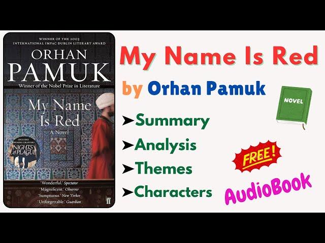  "My Name Is Red" by Orhan Pamuk | Summary, Themes, Characters & Analysis (Read-Aloud Audiobook)