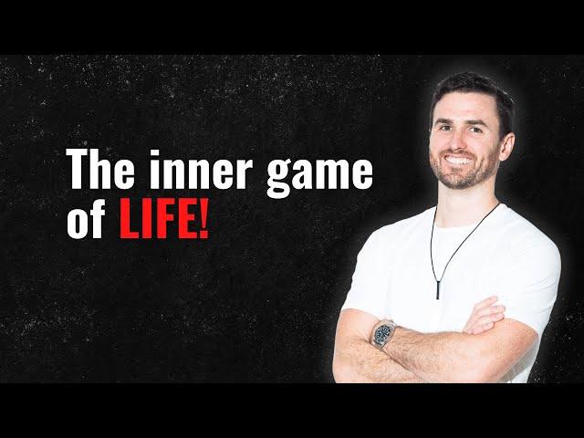 The Inner Game of Life: How to Master Your Mindset for True Happiness and Success