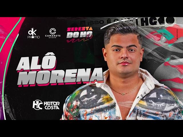 Heitor Costa- Alô Morena (Seresta do HC 7.0)