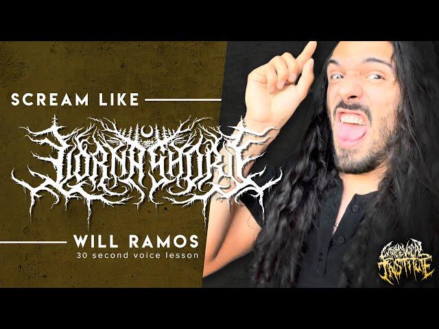 Scream like Will Ramos from Lorna Shore