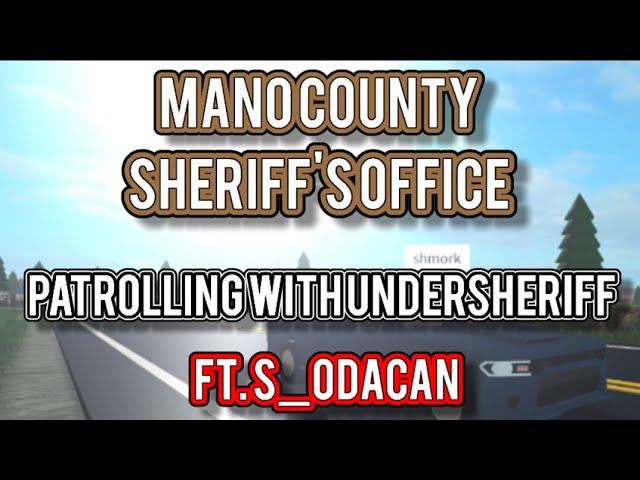 ROBLOX | Mano County Sheriff's Office | PATROLLING WITH UNDERSHERIFF s_odacan!