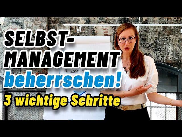 Selbstmanagement: Drei Tricks für erfolgreiches Selbstmanagement! Wichtige Unternehmer Mindset-Tipps