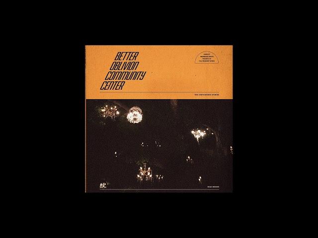 Better Oblivion Community Center - Dylan Thomas