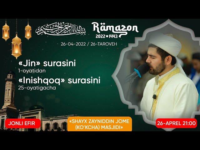 #Ramazon_1443_2022 Шайх Зайниддин (кўкча) жоме масжидида таровех (online) 26-кун